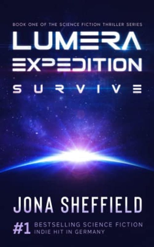 Lumera Expedition: Survive: Science Fiction Thriller (Lumera Expedition: Unknown World, Band 1)