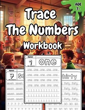 Trace the Numbers Workbook: Book for Preschoolers. 120 pages of fun tracing numbers