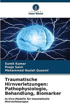 Traumatische Hirnverletzungen: Pathophysiologie, Behandlung, Biomarker