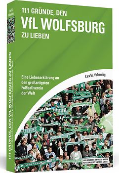 111 Gründe, den VfL Wolfsburg zu lieben