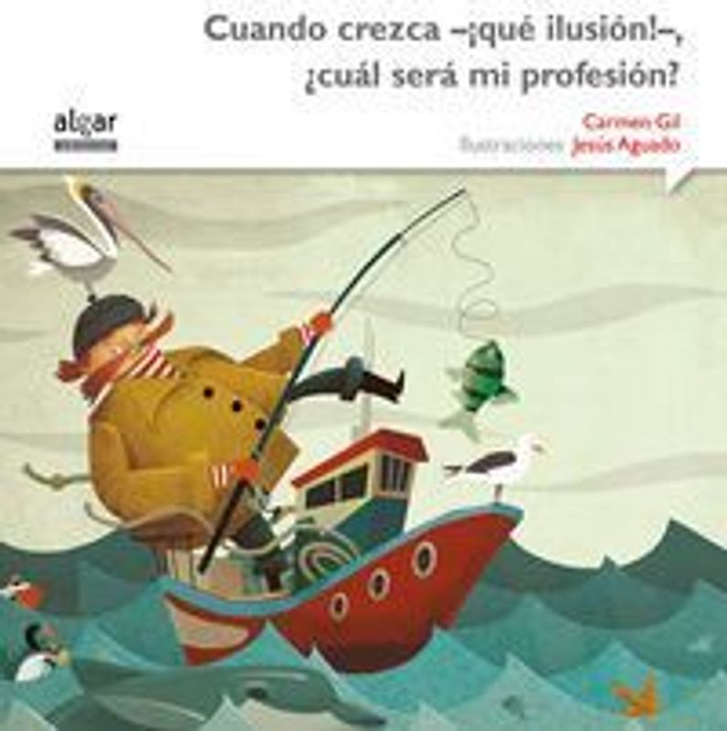 Cuando crezca -¡qué ilusión!-, ¿cuál será mi profesión?