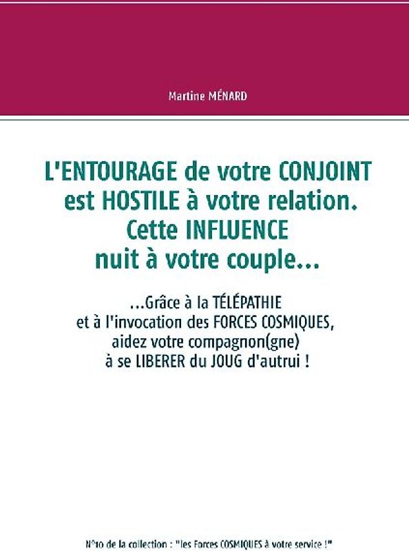 L'entourage de votre conjoint est hostile à votre relation. Cette influence nuit à votre couple...