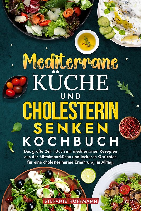 Mediterrane Küche und Cholesterin Senken Kochbuch