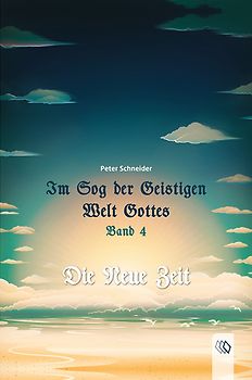 Im Sog der Geistigen Welt Gottes Band 4