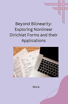 Beyond Bilinearity: Exploring Nonlinear Dirichlet Forms and their Applications