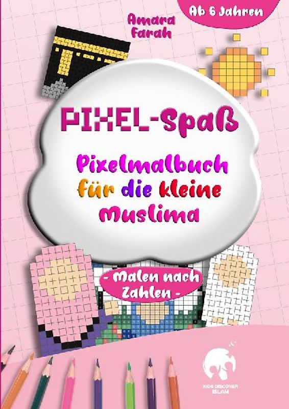 Pixel-Spaß: Pixelmalbuch für die Kleine Muslima