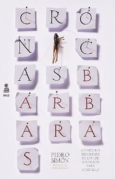 Crónicas bárbaras : los mejores reportajes de los que volvieron para contarlo