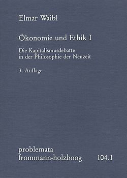 Ökonomie und Ethik I. Die Kapitalismusdebatte in der Philosophie der Neuzeit