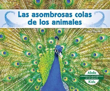 Las Asombrosas Colas de Los Animales (Different Tails of Animals)