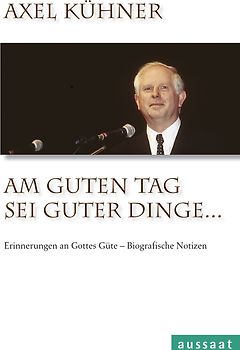 Am guten Tag sei guter Dinge ...