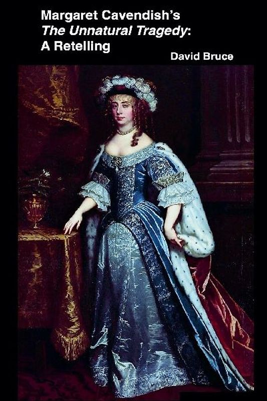 Margaret Cavendish's The Unnatural Tragedy
