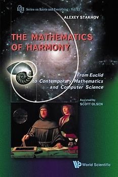 Mathematics of Harmony: From Euclid to Contemporary Mathematics and Computer Science