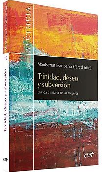 Trinidad, deseo y subversión : la vida trinitaria de las mujeres