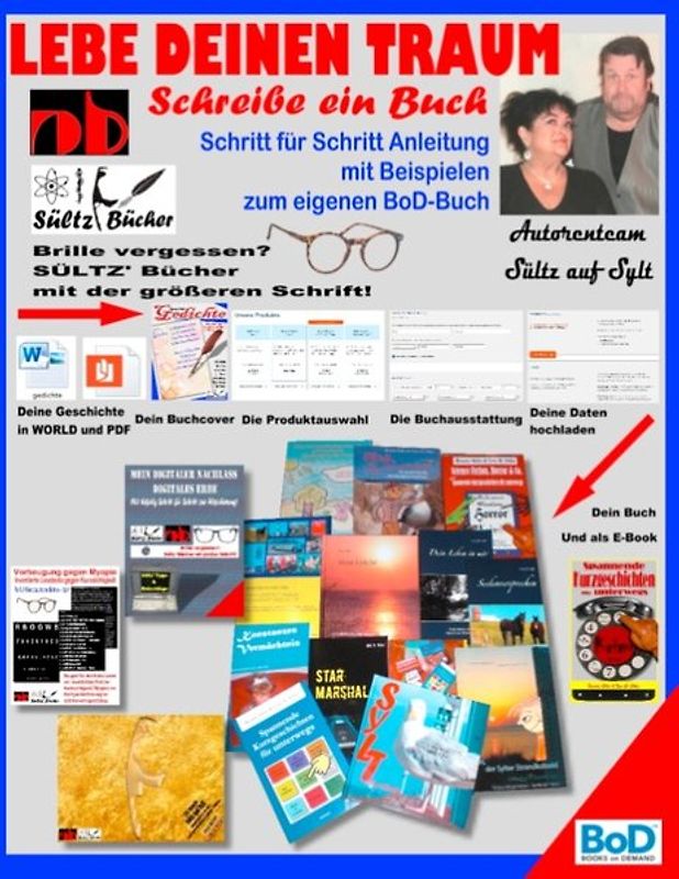 Lebe deinen Traum - Schreibe ein Buch - Schritt für Schritt-Anleitung mit Beispielen zum eigenen BoD-Buch