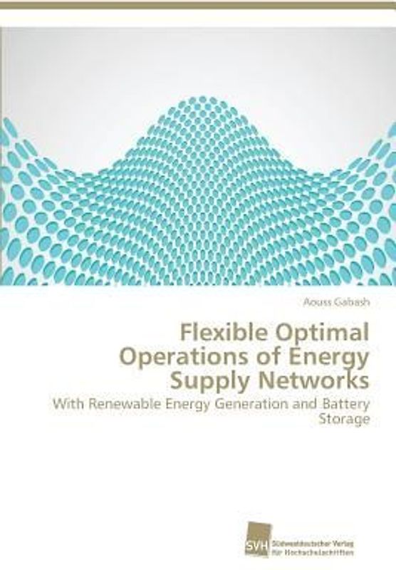 Flexible Optimal Operations of Energy Supply Networks