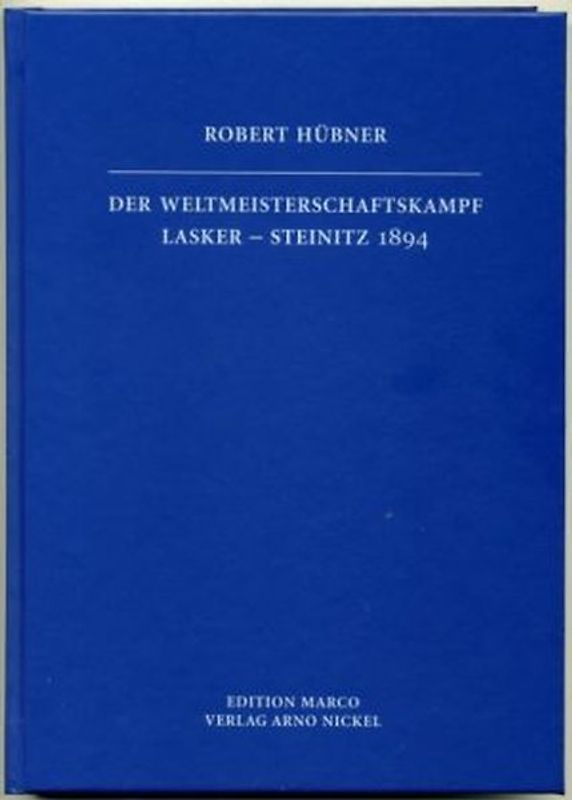 Der Weltmeisterschaftskampf Lasker-Steinitz 1894