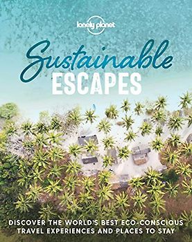 Lonely Planet Sustainable Escapes 1