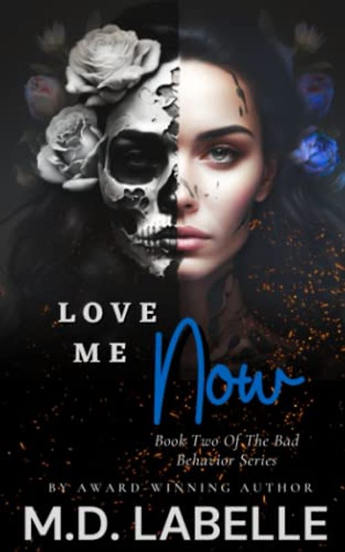 Love Me Now: Book Two Of The Bad Behavior Series