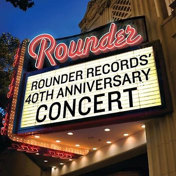 Various - Rounder Records' 40th Anniversary Concert
