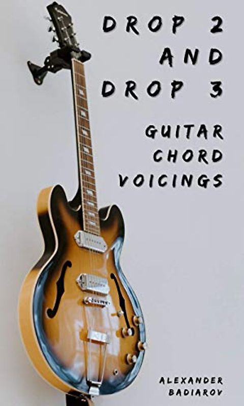 Drop 2 and Drop 3 Guitar Chord Voicings