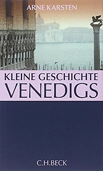 Kleine Geschichte Venedigs