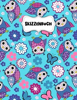 Skizzenbuch: Blumen und Eulen Zeichenblock A4 für Kinder: Blanko Zeichenmappe A4 Zeichen Block