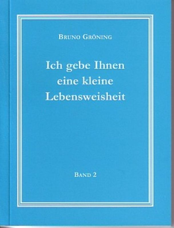 Ich gebe Ihnen eine kleine Lebensweisheit Band 2