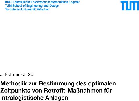 Methodik zur Bestimmung des optimalen Zeitpunkts von Retrofit-Maßnahmen für intralogistische Anlagen