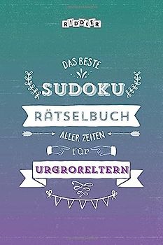 Das beste Sudoku Rätselbuch aller Zeiten für Urgroßeltern
