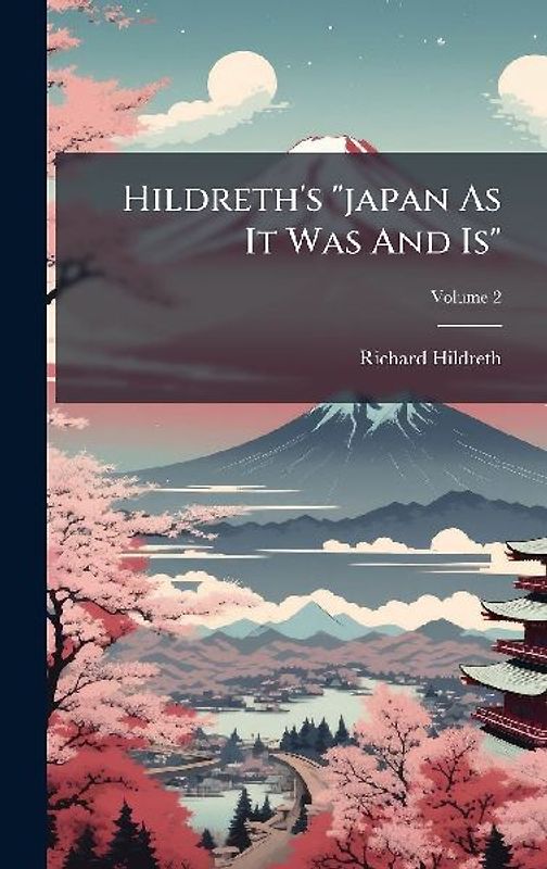 Hildreth's "japan As It Was And Is"
