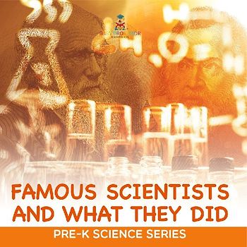 Famous Scientists and What They Did
