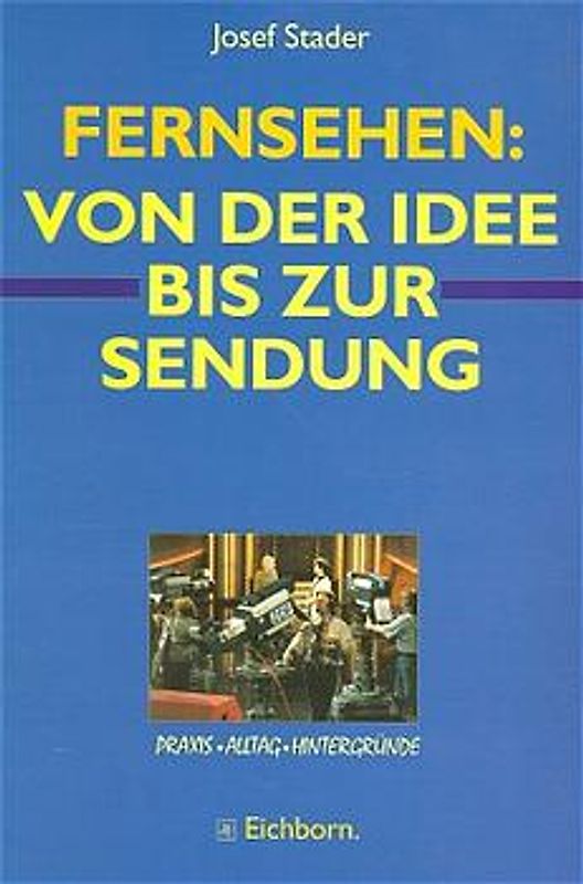 Fernsehen: Von der Idee bis zur Sendung