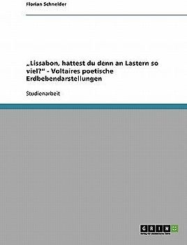 "Lissabon, hattest du denn an Lastern so viel?" - Voltaires poetische Erdbebendarstellungen