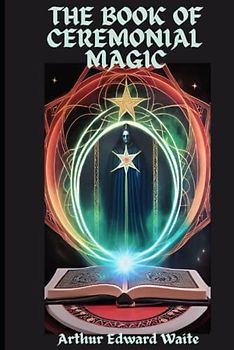 The Book Of Ceremonial Magic