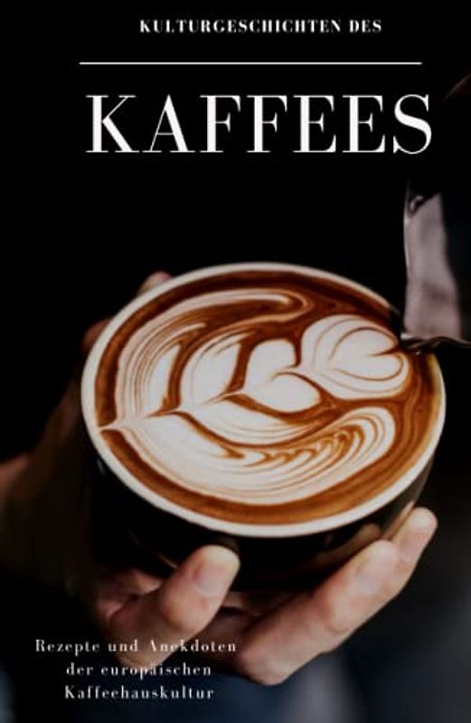 Kulturgeschichten des Kaffees