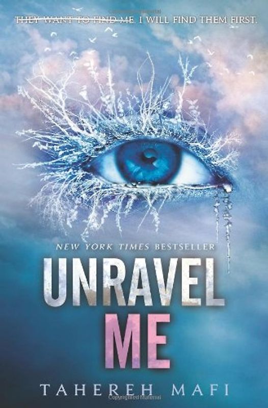 Unravel Me (Shatter Me) - Mafi, Tahereh