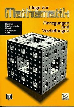 Wege zur Mathematik. Anregungen und Vertiefungen