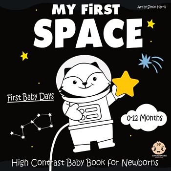 My First Space, High Contrast Baby Book for Newborns, 0-12 Months: Black and White Images to Develop Babies Eyesight | Infants Visual Stimulation