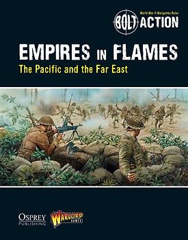 Bolt Action: Empires in Flames: The Pacific and the Far East - Games, Warlord