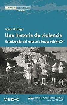 Una historia de violencia : historiografías del terror en la Europa del siglo XX