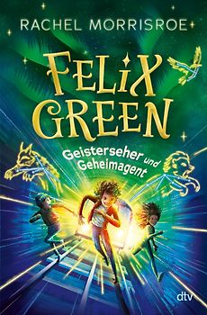 Felix Green – Geisterseher und Geheimagent