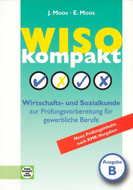 WISO kompakt. Wirtschafts- und Sozialkunde zur Prüfungsvorbereitung für gewerblich-technische Berufe