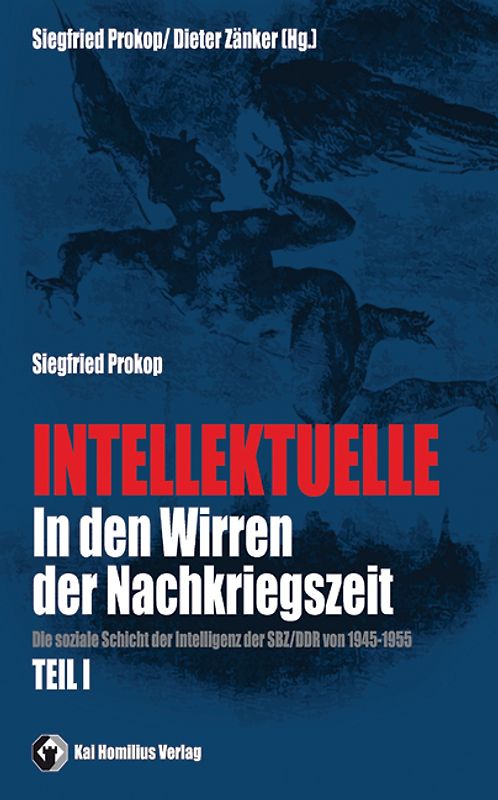 Intellektuelle in den Wirren der Nachkriegszeit Bd. I