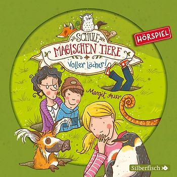 Die Schule der magischen Tiere - Hörspiele 2: Voller Löcher! Das Hörspiel