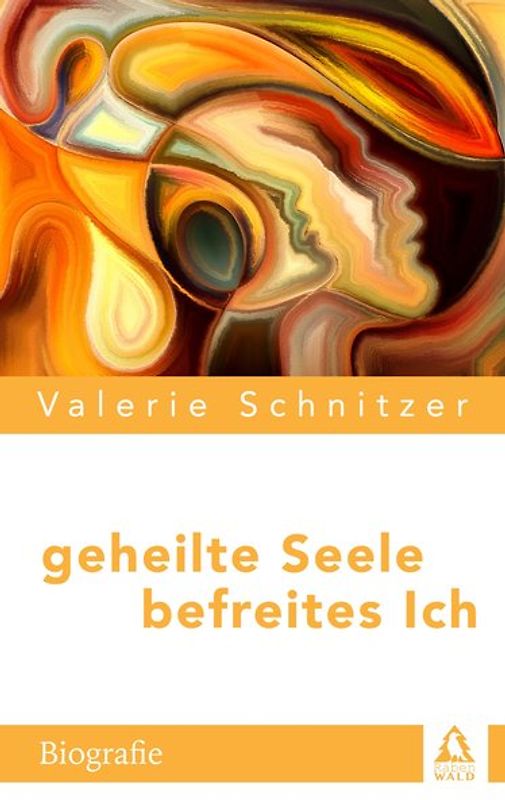 Geheilte Seele – Befreites Ich