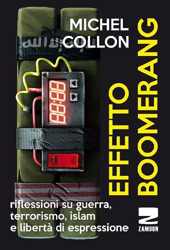 Effetto boomerang. Riflessioni su guerra, terrorismo, islam e libertà di espressione
