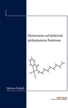 Mechanismen und Selektivität goldkatalysierter Reaktionen