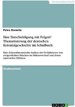 Eine Entschuldigung mit Folgen? Thematisierung der deutschen Kolonialgeschichte im Schulbuch
