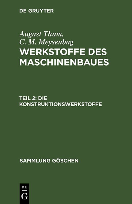 August Thum; C. M. Meysenbug: Werkstoffe des Maschinenbaues / Die Konstruktionswerkstoffe