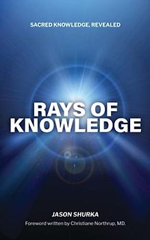 Rays of Knowledge: Sacred Knowledge Revealed